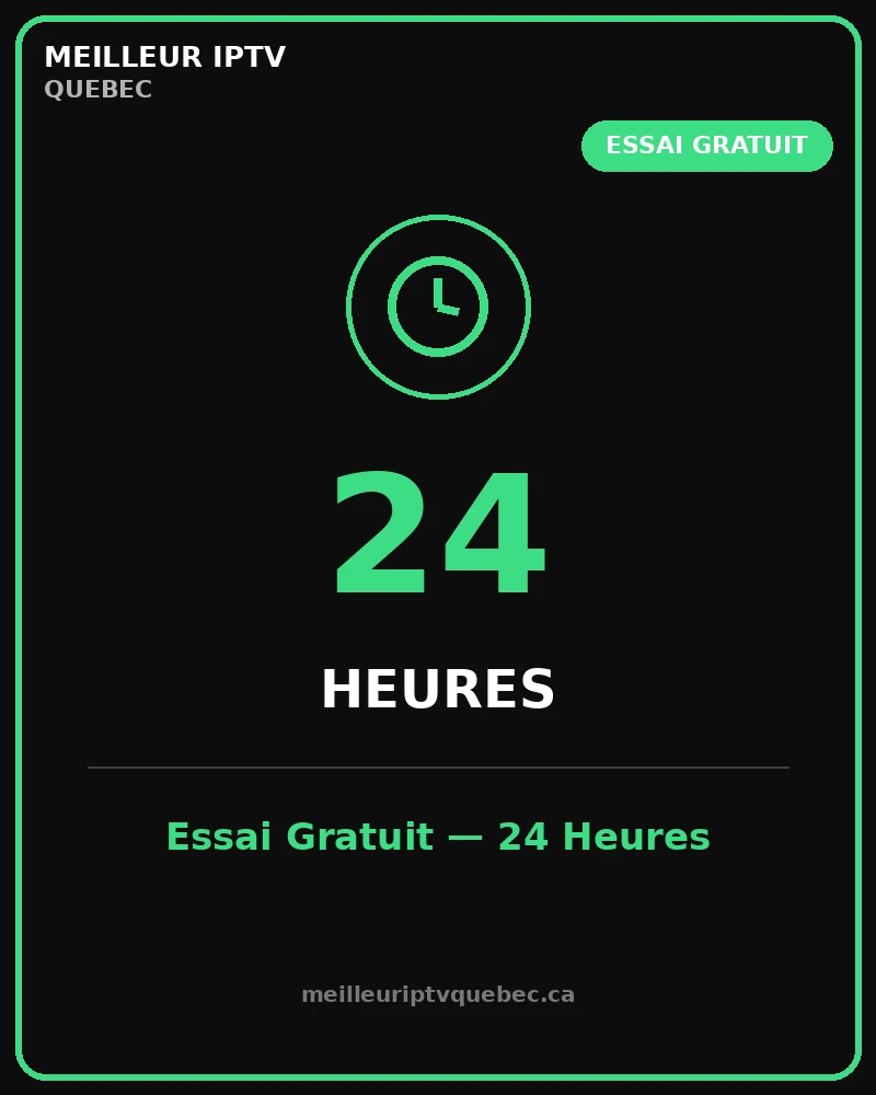 essai-gratuit-iptv-quebec-24-heures