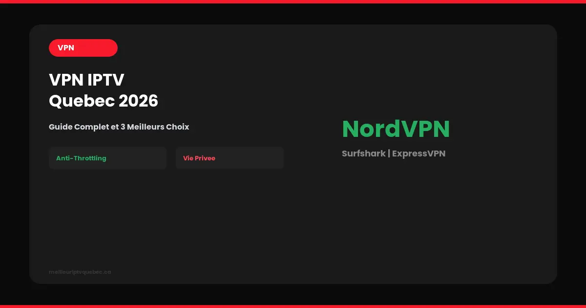 vpn iptv québec guide complet 2026