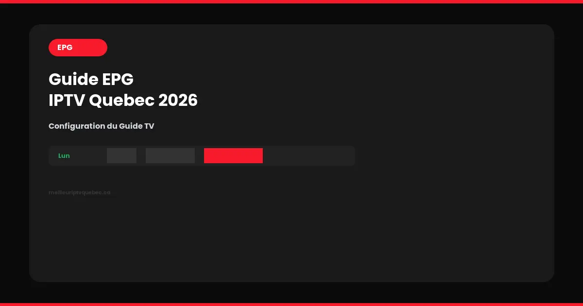 guide epg iptv québec configuration 2026